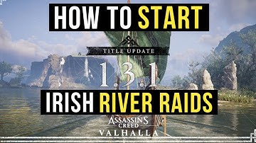 NEW RIVER RAIDS in Ireland & Francia! How to Start River Raids (Update 1.3.1) AC Valhalla