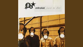 Video thumbnail of "Astra Kid - Willkommen im Leben"