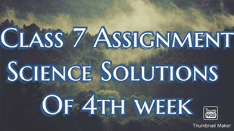 Class 7 Science assignment of 4th week solutions of 2021 (Unique Wizard).