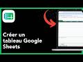Comment créer un tableau Google Sheets – Guide complet