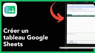 Comment créer un tableau Google Sheets – Guide complet