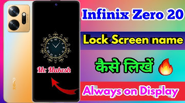 infinix zero 20 always on display, infinix zero 20 lock screen par name kaise likhe