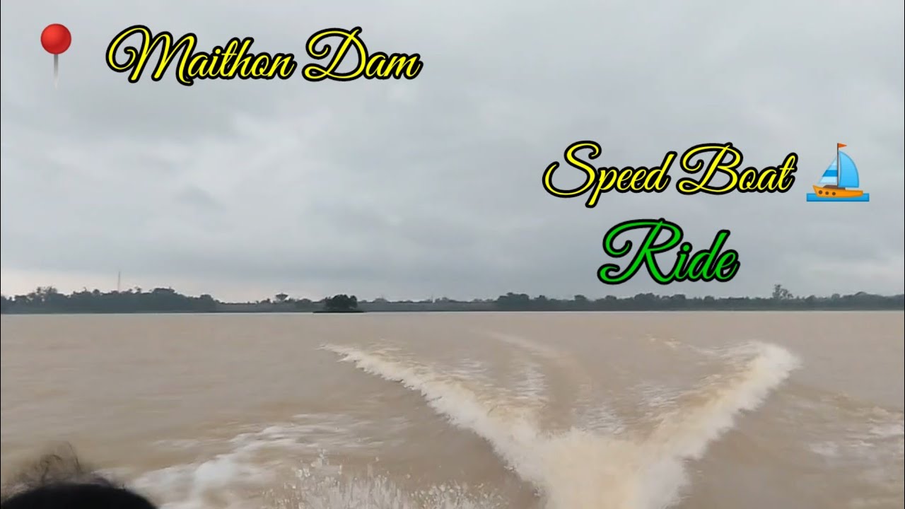 📍Maithon dam speed boat ⛵ ride Dhanbad , Jharkhand 
