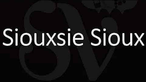 How to Pronounce Siouxsie Sioux? (CORRECTLY)