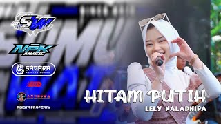 BLACK AND WHITE ~ LELY NALADHIPA ~ NPK MUSIC ft SAGARA PRO AUDIO LIVE SUMURWATU