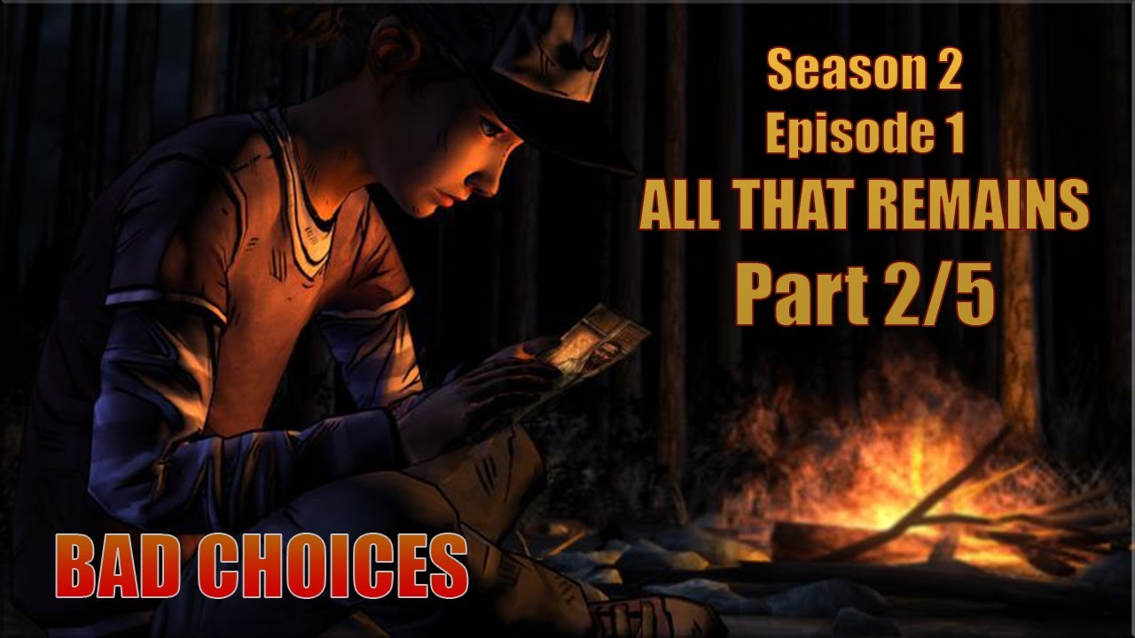 The Walking Dead Bad Choices Walkthrough All That Remains Part 2 5 No Commentary YouTube the-walking-dead-bad-choices-walkthrough-all-that-remains-part-2-5-no-commentary-youtube