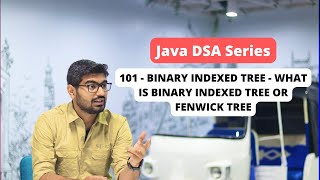 101 - Binary Indexed Tree - What is Binary Indexed Tree or Fenwick Tree