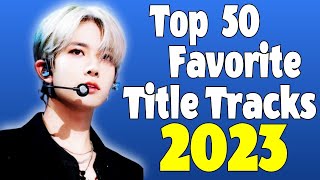 Top 50 KPOP TITLE TRACKS of 2023!