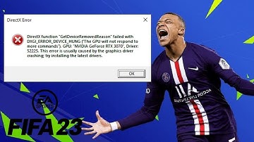 FIFA 23 DirectX Function GetDeviceRemovedReason DXGI ERROR DEVICE HUNG | FIFA 23 DirectX Error