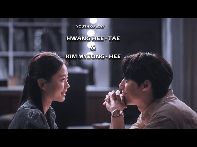 Hwang Hee Tae and Kim Myung Hee | Youth of May FMV their story |KOREAN DRAMA from hate to love story class=