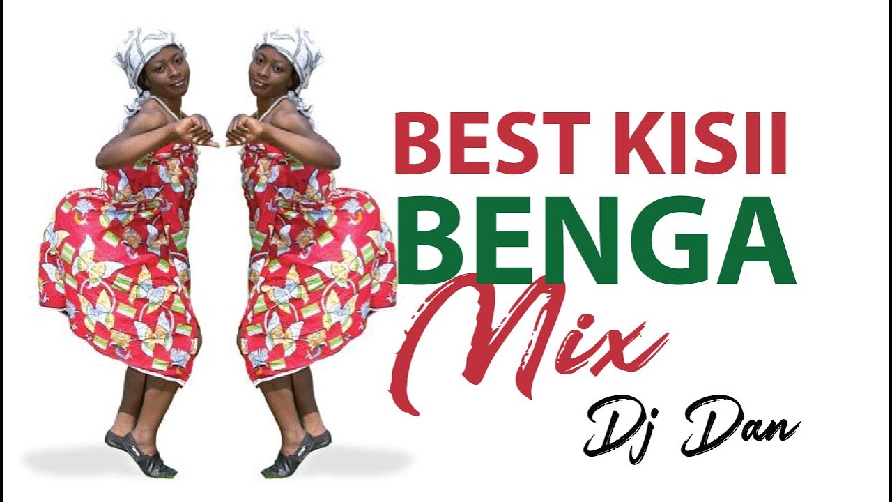 Ultimate Kisii Benga Mix Compilation