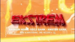 BRINGIN HOME - Ekstrem (feat. XD12 Gank, Amster Gank)
