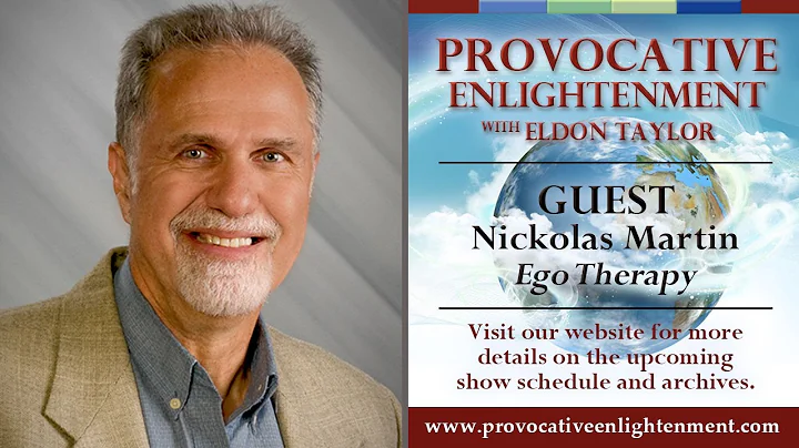 Nickolas Martin - Ego Therapy on Provocative Enlig...