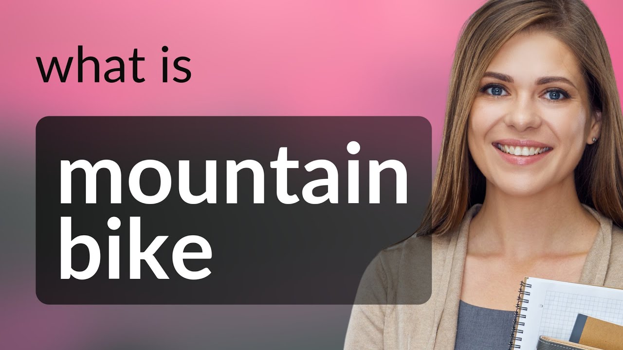 Mountain Bike What Is MOUNTAIN BIKE Meaning YouTube Mountain Bike What Is MOUNTAIN BIKE Meaning YouTube