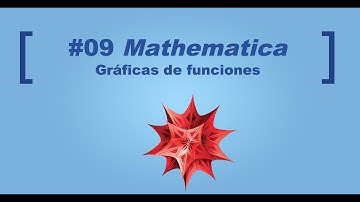 09 Curso Mathematica. Gráficas de funciones