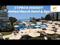 Melissi Beach Hotel & Spa Ayia Napa Cyprus - A Tour Around.