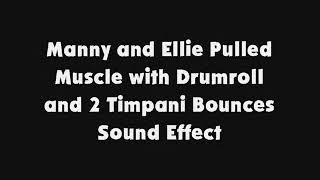 Manny and Ellie Pulled Muscle with Drumroll and 2 Timpani Bounces SFX