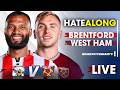 Brentford Vs West Ham LIVE HATE ALONG