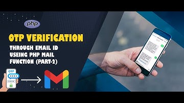 OTP Verification Through Email ID Using PHP Mail Function || (PART-2)
