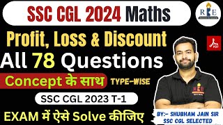 SSC CGL 2024 Maths Practice| Profit, Loss & Discount marathon class- All 78 questions of CGL 2023