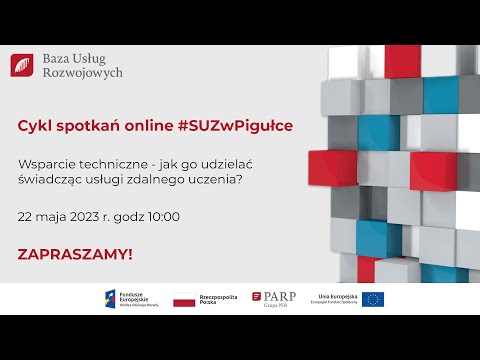 5. Wsparcie techniczne - jak go udzielać świadcząc usługi zdalnego uczenia?