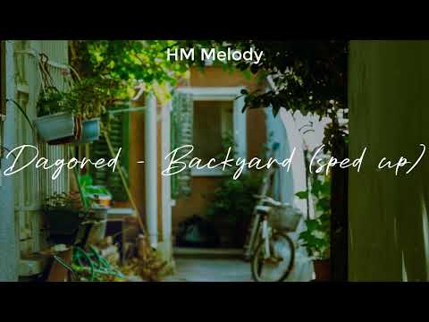 Dagored | Backyard (sped up) [4K]