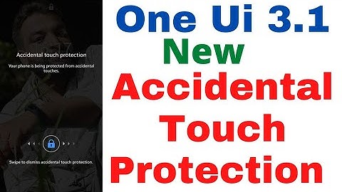 How to unlock accidental touch protection in samsung