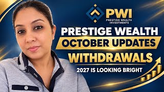 Prestige Wealth October Updates| 2027 Looking Good| Withdrawals