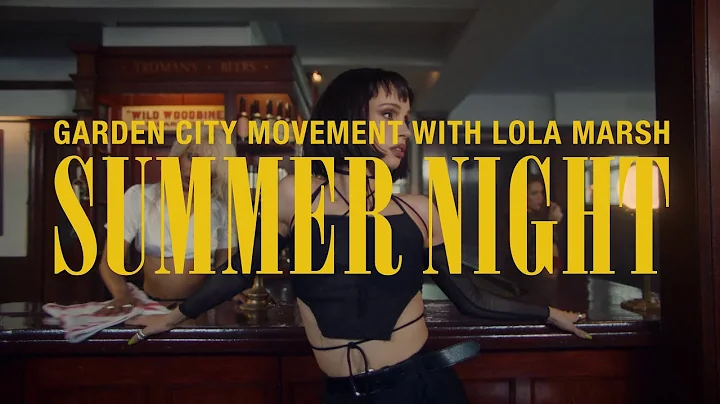 Garden City Movement-Summer Night (with Lola Marsh...