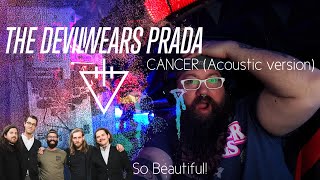 👏🏻👏🏾🎼Acoustic Masterpiece! 👏🏻👏🏾🎼- The Devil Wears Prada | Cancer (Acoustic Version)