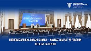 Huquqbuzarlikka qarshi kurash — xavfsiz jamiyat va farovon kelajak garovidir