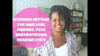 Stinging Nettles for Hair Loss, Anemia, PCOS, Fibroids, Cysts | By: What Chelsea Eats