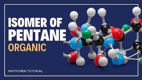 ISOMERS OF PENTANE (C5H12). STRUCTURAL ISOMERISM. PART 1  BY #mathchemtutorial.