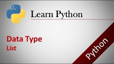 Python Tutorials # 3 : Data type - List