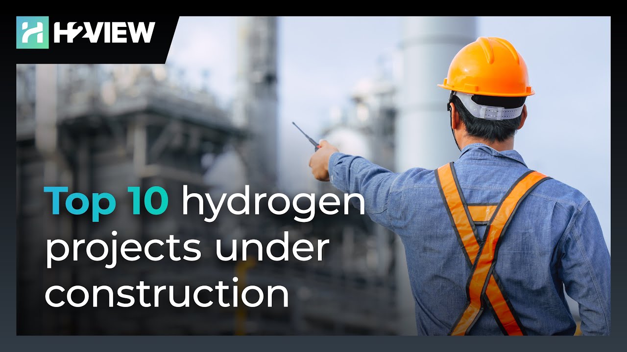 Top 10 hydrogen projects under construction