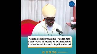Askofu Minde: Haijalishi kama wewe ni Msomi au Mwanafunzi, Sala ni Lazima