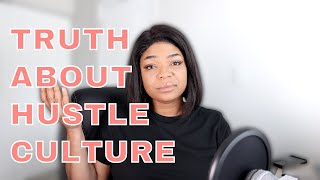 Truth About Toxic Hustle Culture and How To Avoid It | TOXIC PRODUCTIVITY
