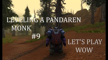 Nice Quest Zone & Unfortunate DCs | Leveling a Pandaren Monk ep.9 | Let