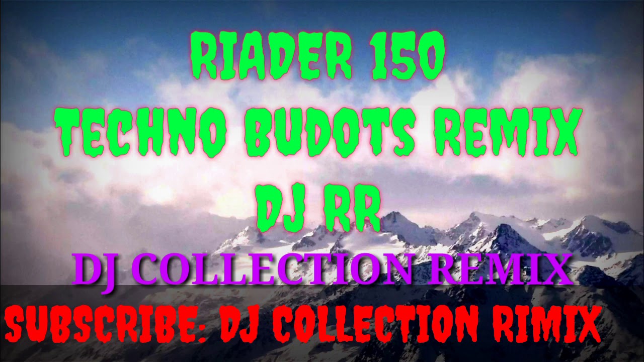 Riader 150 Techno Budots Remixby Dj RR