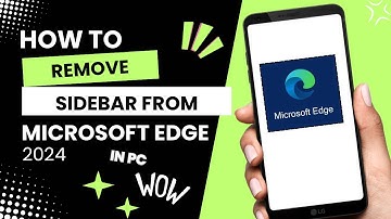 HOW TO REMOVE SIDEBAR FROM MICROSOFT EDGE 2024 | BEGINNERS GUIDE | STEP BY STEP TUTORIAL