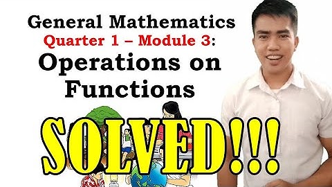 Operations on Functions| General Mathematics Q1 M3