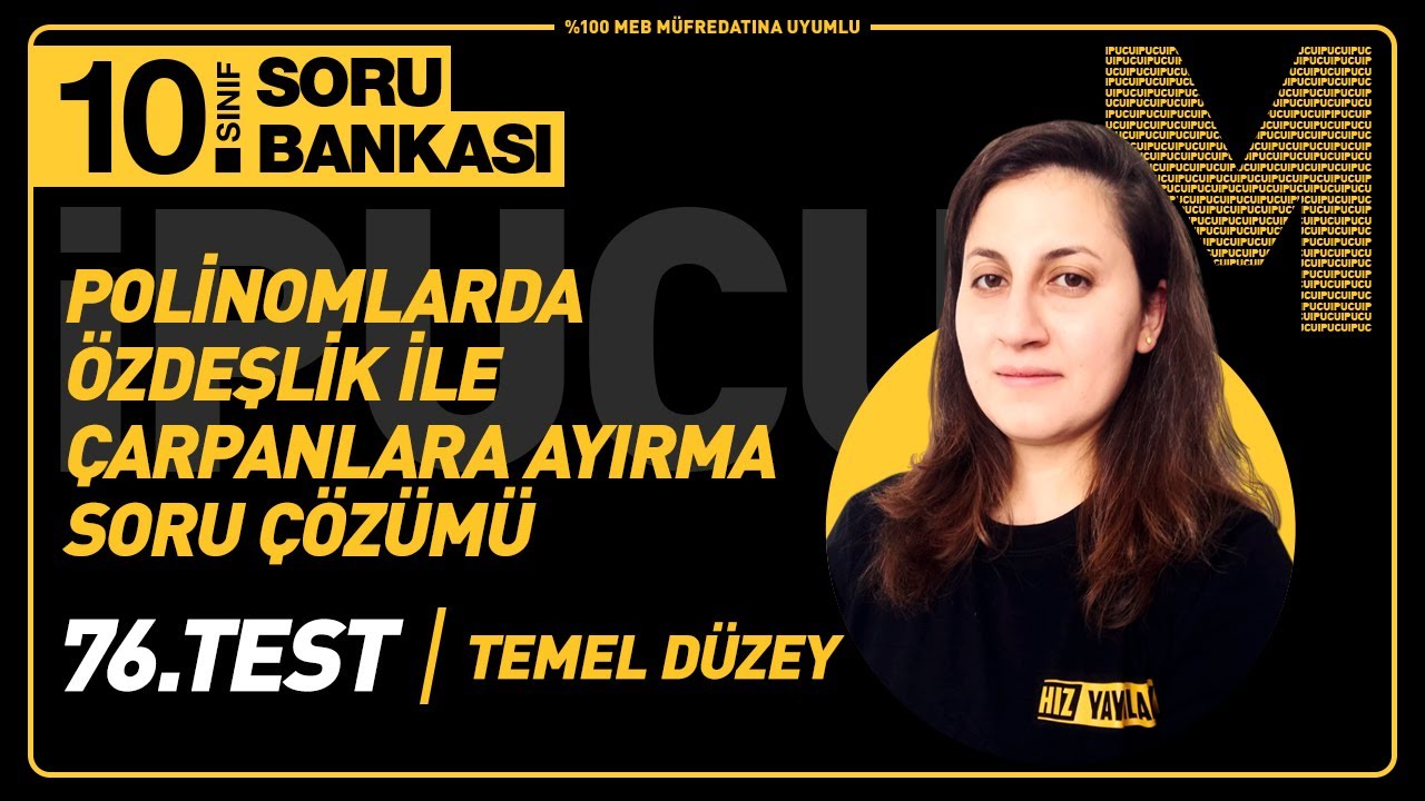 Polinomlarda Çarpanlara Ayırma Soru Çözümü (Özdeşlikler) 10. Sınıf Matematik Çözümlü Test #76