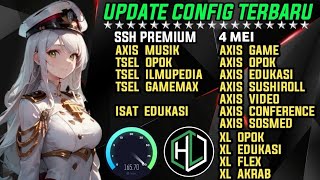 UPDATE || CONFIG HC TERBARU || AXIS GAME TELKOMSEL Xl INDOSAT SSH PREMIUM ( 4 Mei )