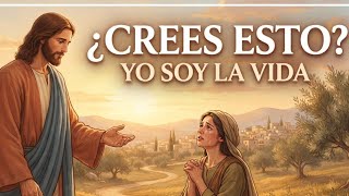 Crees Esto? La Respuesta Que Cambia Tu Vida El Evangelio Narrado Juan 11, 19-27