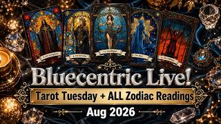 Tarot Tuesday  - ALL Zodiacs Reading | Bluecentric Live!