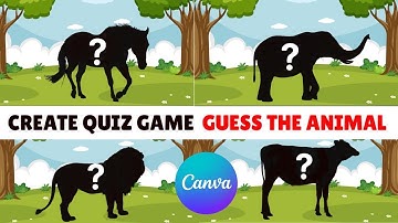 How To Create Quiz In CANVA I Guess The Animal  کِڈز جنرل نالج کی گیم کیسے بنایئں Step by Step Guide
