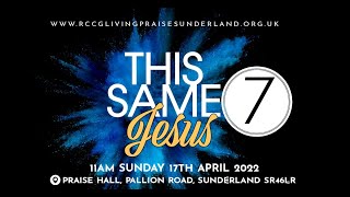 Easter Sunday Service || THIS SAME JESUS PART 7