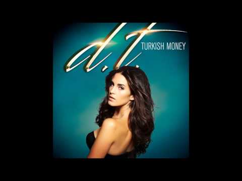 D.T.  – Turkish Money