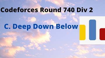Deep Down Below | Codeforces Round 740 DIV 2 | Binary Search |   CP | #Codeforces