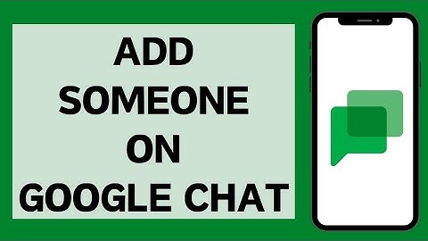 How To Add Someone On Google Chat (2023)
